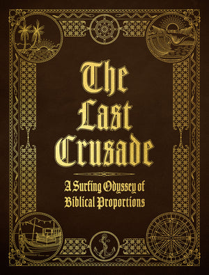 The Last Crusade Book: A Surfing Odyssey of Biblical Proportions